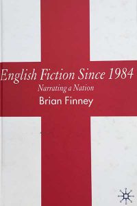 English Fiction Since 1984 by Author Brian Finney Book Cover