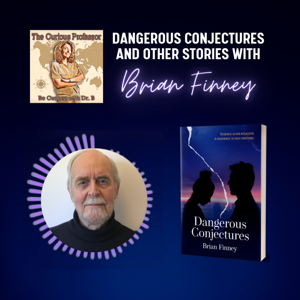 The Curious Professor | Dangerous Conjectures and Other Stories With Author Brian Finney